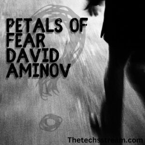 Petals of Fear David Aminov