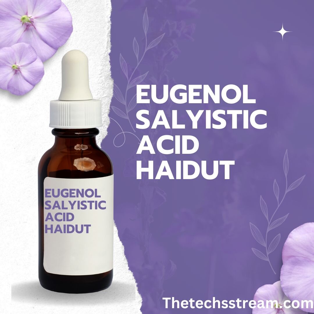 Eugenol Salyistic Acid Haidut