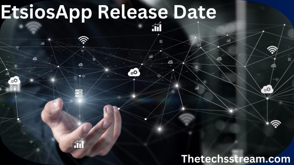 etsiosapp release date