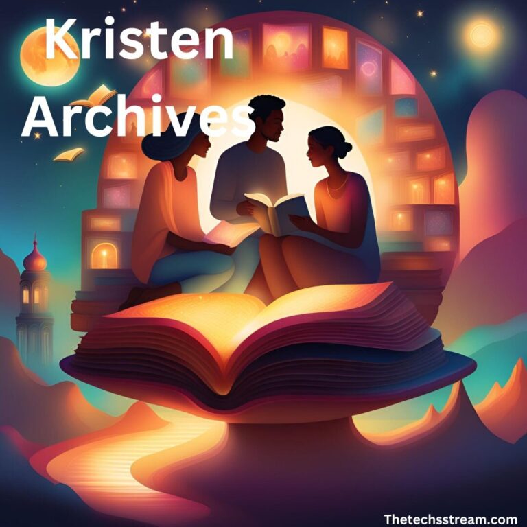 Exploring the Depths of Kristen Archives: A Comprehensive Guide