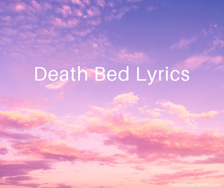 death bed lyrics